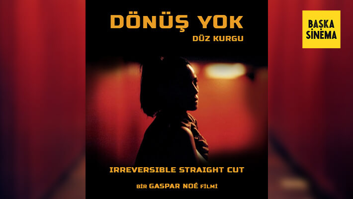BAŞKA ÇARŞAMBA: IRREVERSIBLE (STRAIGHT CUT)